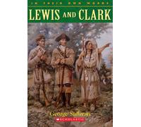 Lewis and Clark (In Their Own Words)
