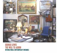 LEWIS/ANDERSON/LEWIS/SCHICK - George Lewis: Will to Adorn