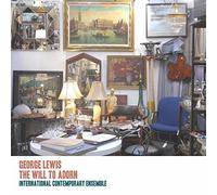 LEWIS/ANDERSON/LEWIS/SCHICK - George Lewis: Will to Adorn