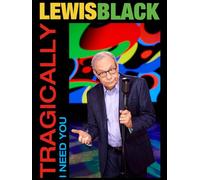 Lewis Black - Tragically, I Need You