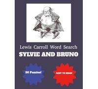 Lewis Carrol Word Search - Vocabulary from SYLVIE AND BRUNO: A True Literary Master. Find the words that created an icon. | 8.5 x 11 inches 50 Puzzles | Easy to Read for Adults, Seniors and Teens