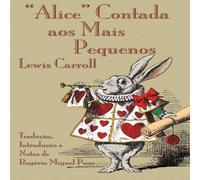 Lewis Carroll "Alice" Contada aos Mais Pequenos: The Nursery "Alice" in Lewis Carroll Multicolor