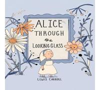 Lewis Carroll Alice Through the Looking Glass (Collector's Edition) Hardback Book Lewis Carroll Multicolor
