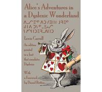 Lewis Carroll Alice's Adventures in a Dyslexic Wonderland: An edition printed in Lewis Carroll Multicolor