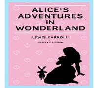 Lewis Carroll Alice's Adventures in Wonderland (Annotated): Dyslexia Edition Lewis Carroll Multicolor
