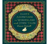 Lewis Carroll Alice's Adventures in Wonderland & Other Tales: Volume 9 Lewis Carroll Multicolor