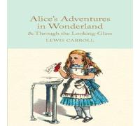 Lewis Carroll Alice's Adventures in Wonderland Through the Looking-Glass : And Lewis Carroll Multicolor