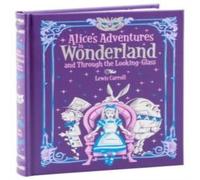 Lewis Carroll Alice's Adventures in Wonderland & Through the Looking Glass (Barnes & Noble Collectible Editions) Hardback Book Lewis Carroll Multicolor