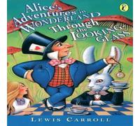 Lewis Carroll Alice's Adventures in Wonderland & Through the Looking Glass Lewis Carroll Multicolor