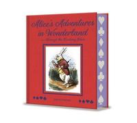 Lewis Carroll Alice's Adventures in Wonderland & Through the Looking Glass Lewis Carroll Multicolor