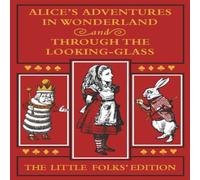 Lewis Carroll Alice's Adventures in Wonderland & Through the Looking-Glass: Lewis Carroll Multicolor
