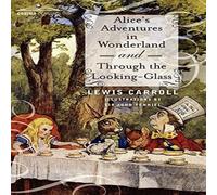 Lewis Carroll Alice's Adventures in Wonderland & Through the Looking-Glass N/A Lewis Carroll Multicolor