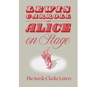 Lewis Carroll and "Alice" on Stage