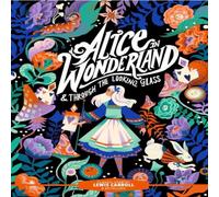 Lewis Carroll Classic Starts®: Alice in Wonderland & Through the Looking-Glass Lewis Carroll Multicolor