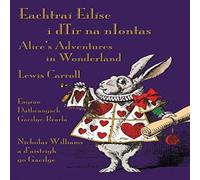 Lewis Carroll Eachtraí Eilíse i dTír na nIontas - Eagrán Dátheangach Lewis Carroll Multicolor