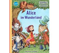 Lewis Carroll I Alice im Wunderland: Klassiker altersgerecht neuerzäh (Hardback)
