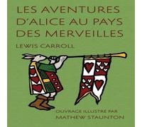 Lewis Carroll Les Aventures d'Alice au pays des merveilles: Ouvrage illustré Lewis Carroll Multicolor