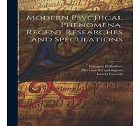 Lewis Carroll Modern Psychical Phenomena, Recent Researches & Speculations in White Lewis Carroll White