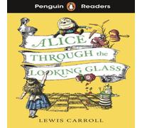 Lewis Carroll Penguin Readers Level 3: Alice Through the Looking Glass Paperback Lewis Carroll Multicolor