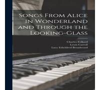 Lewis Carroll Songs from Alice in wonderland & Through the looking-glass Lewis Carroll Multicolor