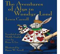 Lewis Carroll The Aventures of Alys in Wondyr Lond: Alice's Adventures in Lewis Carroll Multicolor