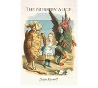 Lewis Carroll THE NURSERY ALICE Paperback Book Lewis Carroll Multicolor
