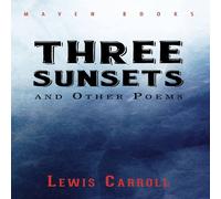 Lewis Carroll THREE SUNSETS & Other Poems Paperback Book Lewis Carroll Multicolor