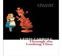 Lewis Carroll Through The Looking Glass Paperback Book Lewis Carroll Multicolor