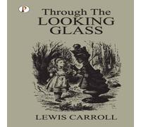 Lewis Carroll Through The Looking Glass Paperback Book Lewis Carroll Multicolor