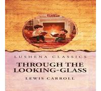 Lewis Carroll Through the Looking-Glass Paperback Book Lewis Carroll Multicolor