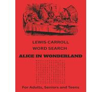 Lewis Carroll Word Search - Vocabulary from ALICE IN WONDERLAND: A True Literary Genius. Find the words that created an icon. | 8.5 x 11 inches 50 Puzzles | Easy to Read for Adults, Seniors and Teens