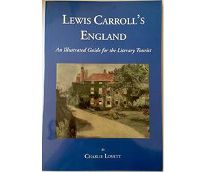 Lewis Carroll's England: An Illustrated Guide for the Literary Tourist