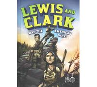 Lewis & Clark Map the American West
