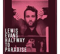 Lewis Evans - Halfway to Paradise