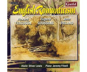 Lewis/Filsell - Ferguson, Goossens, Ireland: English Romanticism I