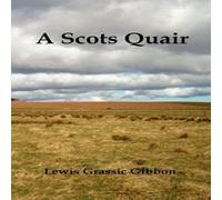Lewis Grassic Gibbon A Scots Quair, (Sunset Song, Cloud Howe, Grey Granite), Glossary Lewis Grassic Gibbon Multicolor