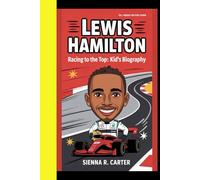 Lewis Hamilton Racing to the top: kids BiOGRAPHY (CHAMPION FOR KIDS)