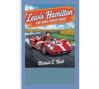 Lewis Hamilton:The High-speed Hero