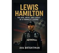 Lewis Hamilton: The Rise, Drive, and Legacy of a Formula 1 Legend (LEGEND'S LIBRARY)