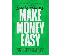 Lewis Howes - Make Money Easy Create Financial Freedom and Live a Ri - B245z