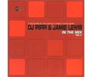 Lewis, Jamie - In the Mix Vol.2: Mixed By DJ Pippi & Jamie Lewis