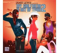 Lewis, Jamie - Jamie Lewis Presents My Girlfriend Is Out Of Town 2