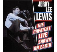 Lewis, Jerry Lee - Greatest Live Shows On Earth