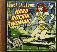 Lewis, Linda Gail - Hard Rockin' Woman!