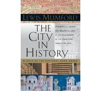 City In History, The: Its Origins, Its Transformations, and Its Prospects