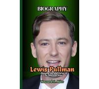 Lewis Pullman Biography: Amazing Life and Career of An American actor (The Collection Of The Biographies Of Amazing Personalities)