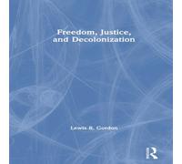 Lewis R. Gordon Freedom, Justice, & Decolonization Paperback Book Lewis R. Gordon Multicolor