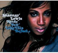 Lewis,Shaznay - Never Felt Like This Before