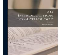 Lewis Spence An Introduction to Mythology Hardcover Book in White Lewis Spence White