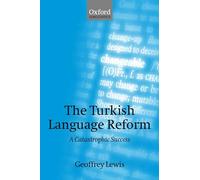 The Turkish Language Reform: A Catastrophic Success (Oxford Linguistics)